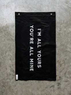 Pointer And Pine - I'M ALL YOURS YOU'RE ALL MINE FLAG