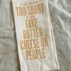Life Is Too Short Kitchen Towel