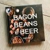 Bacon, Beans, And Beer