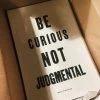 Be Curious, Not Judgmental Print - 13x20